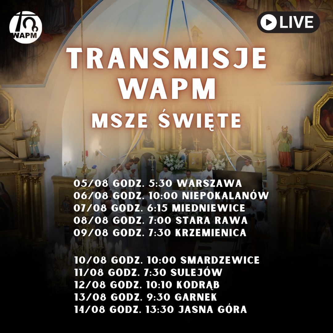 Msze Święte i Apele Jasnogórskie – transmisje z trasy WAPM