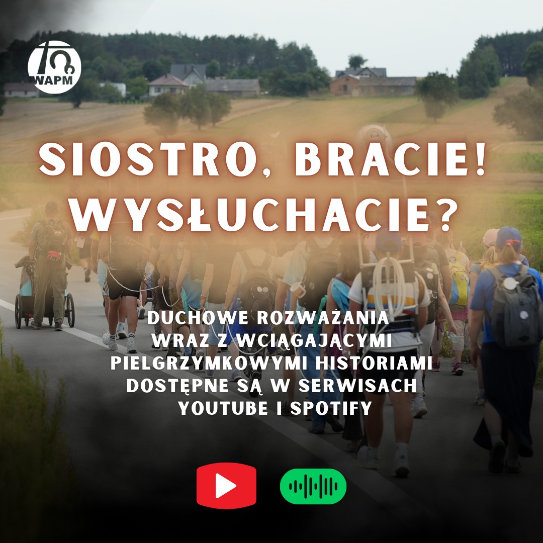 Duchowe rozważania wraz z wciągającymi pielgrzymkowymi historiami już dostępne w serwisach YouTube i Spotify!