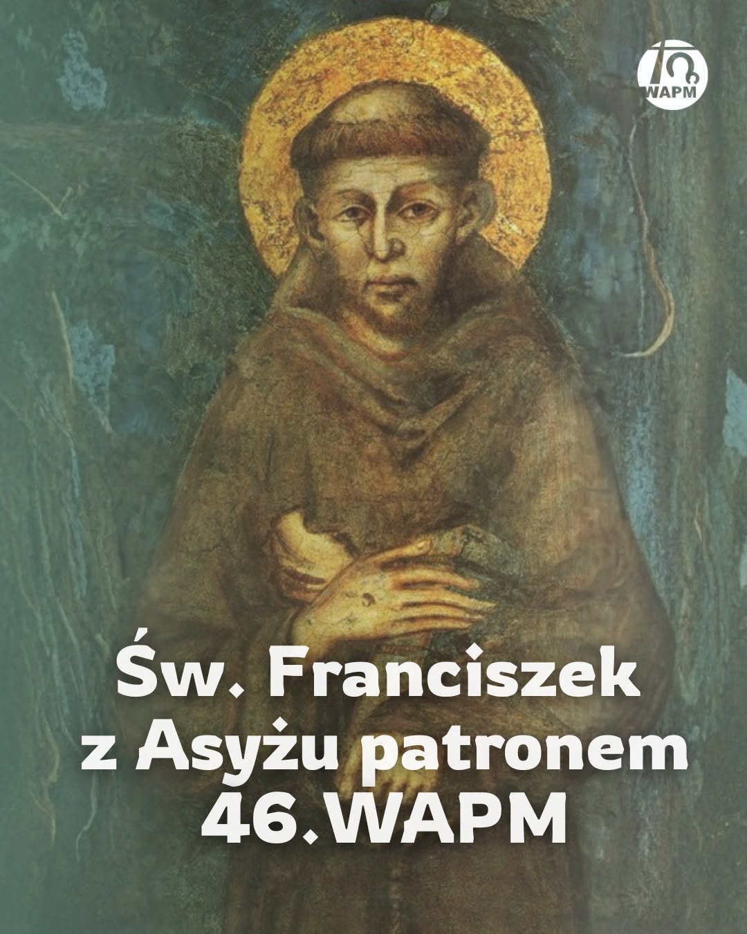 Święty Franciszek z Asyżu patronem 46. WAPM!