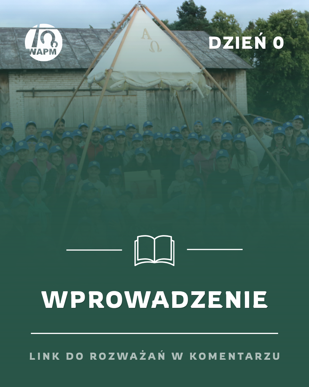 JUTRO WYCHODZIMY! ROZWAŻANIA 46.WAPM – DZIEŃ 0